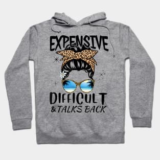 Expensive Difficult And Talks Back Hoodie